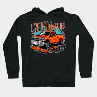 I void Warranties DIY Truck Warranty ruined automotive Tee 4 Hoodie